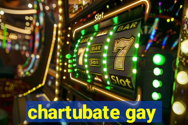chartubate gay